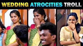 Wedding Atrocities Troll ஒரே பார்வையில பையன கவுத்துட்டா  - Today trending