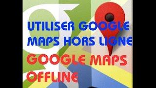 telecharger carte google maps gps Utiliser google maps sans connexion 3g 4g