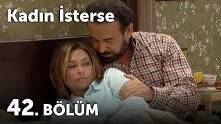 Kadın İsterse 42.Bölüm