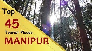 MANIPUR Top 45 Tourist Places  Manipur Tourism  INDIA