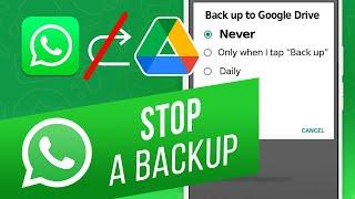 How to Stop WhatsApp Backup on Android