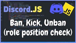 Ban Kick Unban command + Role Position Checking  DiscordJS V13 Tutorials