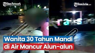 Viral Video Wanita 30 Tahun Mandi di Air Mancur Alun-alun Probolinggo