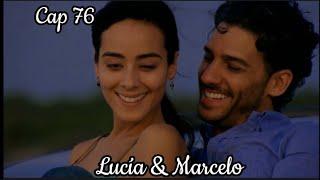 Lucia y Marcelo - Su Historia Cap 76  Lucía Esmeralda Pimentel  Marcelo Erick Elias