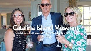 CATALINA ISLAND MUSEUM  CELEBRATING 100 YEARS OF WILLIAM WRIGLEY JRS LEGACY