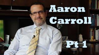 Aaron Carroll Part 1  Healthcare Triage