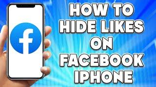 How To Hide Likes On Facebook iPhone  How To Hide Likes on Facebook Posts