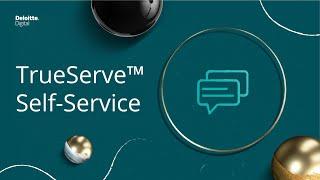 TrueServe™ Self Service