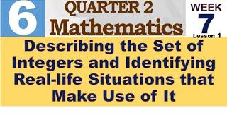 Q2 MATH 6 WEEK 7 lesson 1  DESCRIBING THE SET OF INTEGERS AND INDENTIFYING REAL-LIFE SITUATIONS