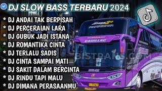 DJ SLOW FULL BASS TERBARU 2024 • AND4I TAK BERPISAH • PERCERAIAN LARA ️ DJ TIKTOK TERBARU 2024 