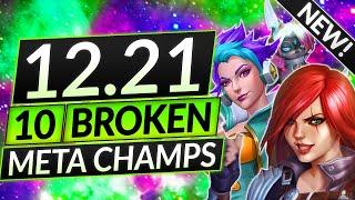 10 UPDATED BROKEN Champions for Patch 12.21 - BEST Champs to MAIN - LoL Guide