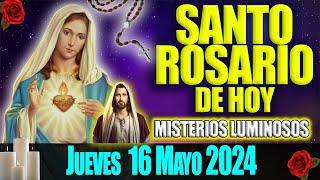  EL SANTO ROSARIO DE HOY JUEVES 16 DE MAYO 2024  MISTERIOS LUMINOSOS  VIRGEN DE GUADALUPE 