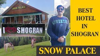 Snow Palace Hotel Shogran -  Shogran Hotels - Best Hotel in Shogran - Travel Vlog - Explore Shogran