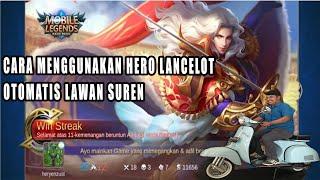 Cara Menggunakan Hero Lancelot Otomatis Lawan Suren