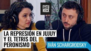 La REPRESIÓN en Jujuy y el Tetris del PERONISMO  Iván Schargrodsky y Julia Mengolini en #Segurola