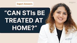 Expert Answers Can STI Be Treated At Home  Sexually Transmitted Infections