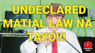 UNDECLARED MARTIAL LAW NA TAYO UTOS NI BUTOD DAPAT SUNDIN