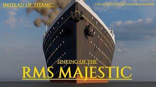 If RMS Majestic Sank Like Titanic?