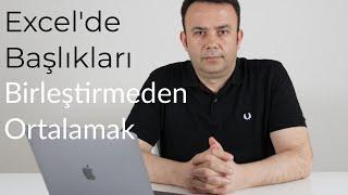 #Excel Excel Birleştir ve Ortalama kullanmak - 113.video  Ömer BAĞCI