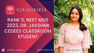 RANK 5  NEET MDS 2023  Dr. Jakshmi - CEDEES Classroom Student  Tips to secure TOP Rank.