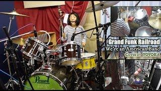 Were An American Band - Grand Funk Railroad  Cover by Yoyoka 9 year old