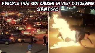 5 People That Got Caught In Very Disturbing Situations