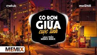 Cô Đơn giữa Cuộc Tình Remix - LaLa Trần  Em Cô Đơn Quá Giữa Bao Chuyện Của Đôi Ta Remix TikTok