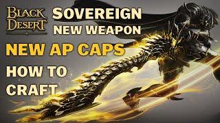 BDO  All You Need to Know About Sovereign Weapons  FREE PEN Blackstar For Everyone  New Ap Caps