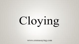 How To Say Cloying