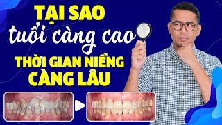 Tại Sao Tuổi Càng Cao Niềng Răng Càng Lâu?  Nam Bui Vinalign