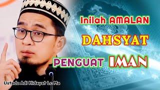 Amalan DAHSYAT Penguat Iman  Ustadz Adi Hidayat Lc Ma