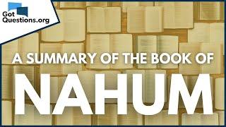 A Summary of the Book of Nahum  GotQuestions.org