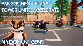 Nyoomin gens - PangolinFox Plays- Tower Unite Accelerate Furry VTuber