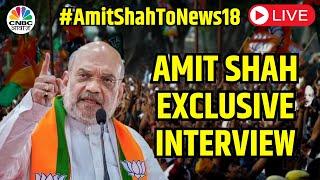 Amit Shah Exclusive  LIVE  निष्पक्ष चुनाव के सवालों पर अमित शाह क्या बोलें?   #AmitShahToNews18