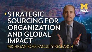 Strategic Sourcing for Organization and Global Impact  Michigan Ross Research