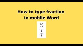 How to type fraction in mobile Word