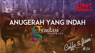 Gradasi Acapella. Coffe & Jam #04 - Anugerah Yang Indah Live Session