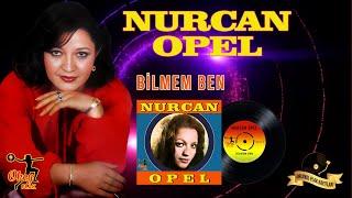 Nurcan Opel - Bilmem Ben