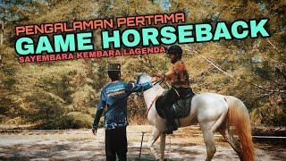 PENGALAMAN PERTAMA - Game Horseback - Sayembara Kembara Lagenda