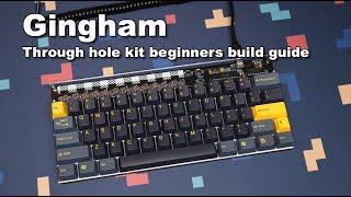 Gingham Through hole custom keyboard kit beginners build guide