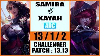 Samira vs Xayah Adc - KR Challenger - Patch 13.13