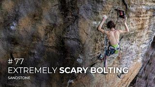 Adam Ondra #77 Sandstone  Extremely Scary Bolting