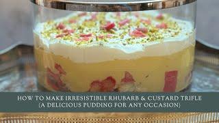 How to Make Irresistible Rhubarb & Custard Trifle A Delicious Pudding for Any Occasion