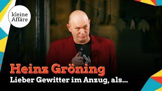 Heinz Gröning  Lieber Gewitter im Anzug als...  Kleine Affäre