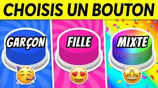 Choisis un BOUTON... FILLE vs GARÇON vs MIXTE 