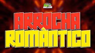 Arrocha Romântico- sofrencia #marcantes #arrocha