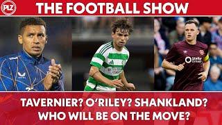 Will Tavernier leave? Can Celtic keep Matt ORiley?