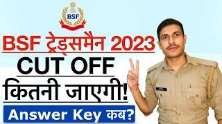 BSF Tradesman Cut Off 2023  BSF Tradesman Safe Score 2023  BSF Tradesman Answer Key Date 2023