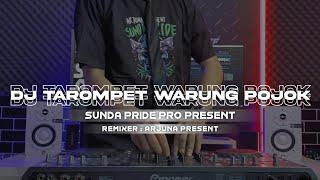 DJ WARUNG POJOK  TAROMPET  DJ SUNDA VIRAL 2024