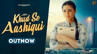 KHUD SE AASHIQUI Music Video Shilpa Aggarwal  Harshal Pandya  New Hindi Song 2024